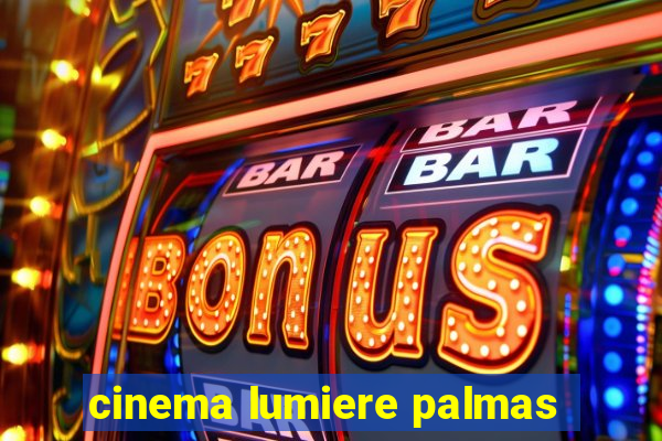 cinema lumiere palmas